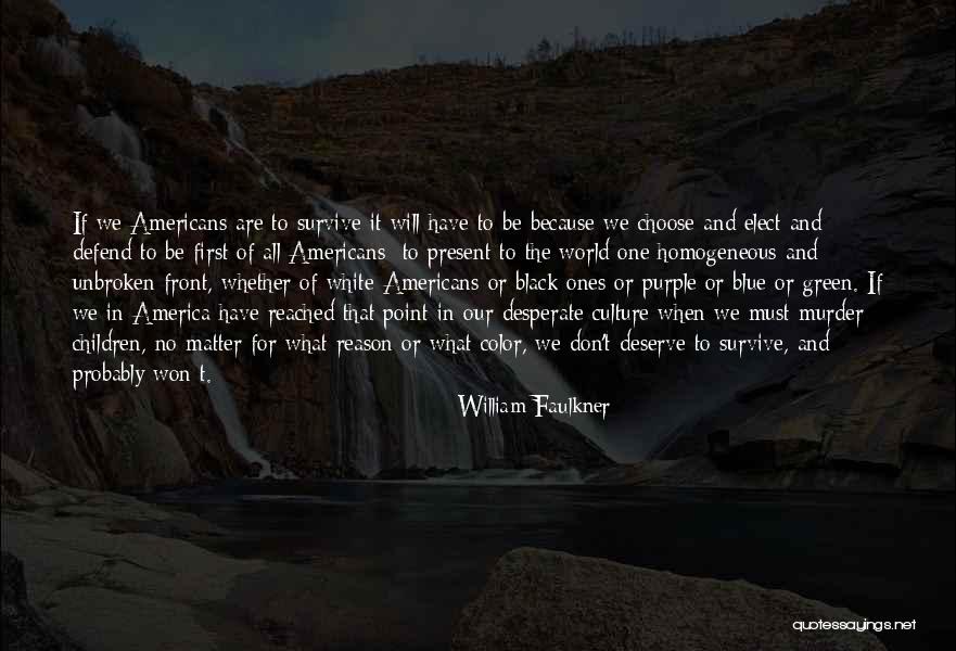 Choose To Matter Quotes By William Faulkner