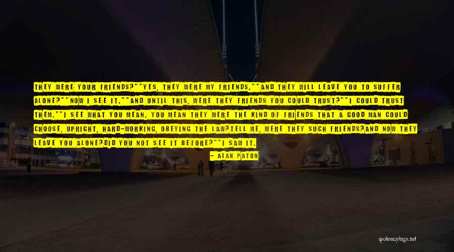 Choose To See The Good Quotes By Alan Paton Choose To See The Good Quotes By Alan Paton