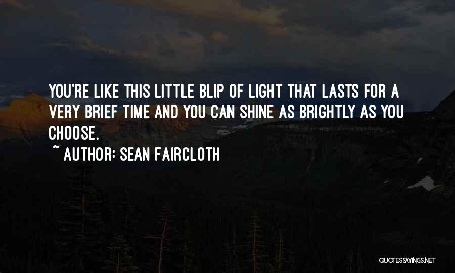 Choose To Shine Quotes By Sean Faircloth