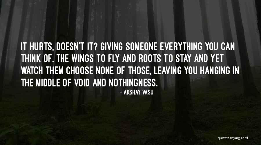 Choose To Stay Quotes By Akshay Vasu Choose To Stay Quotes By Akshay Vasu