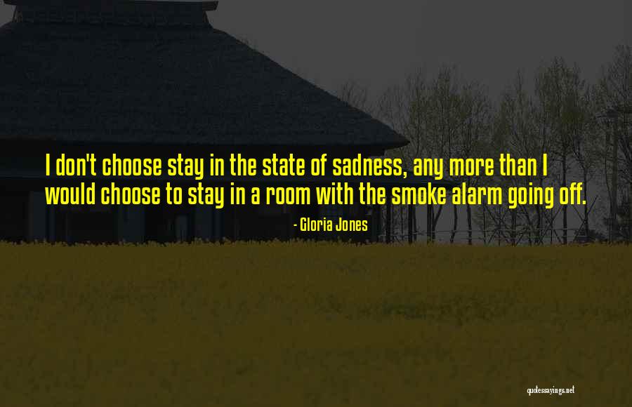 Choose To Stay Quotes By Gloria Jones Choose To Stay Quotes By Gloria Jones
