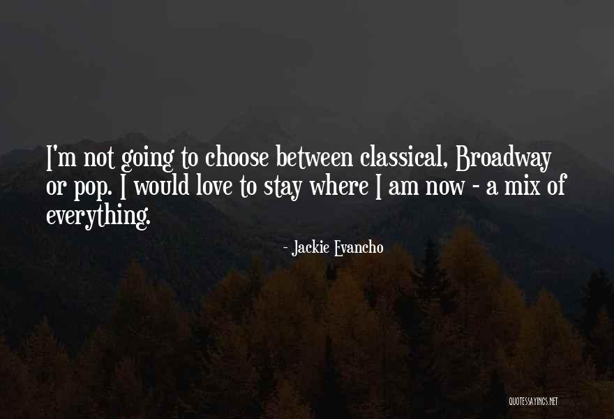 Choose To Stay Quotes By Jackie Evancho Choose To Stay Quotes By Jackie Evancho
