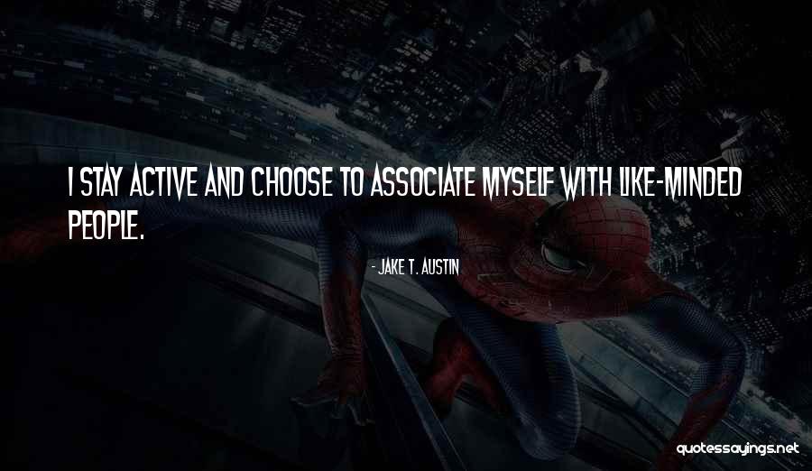 Choose To Stay Quotes By Jake T. Austin Choose To Stay Quotes By Jake T. Austin