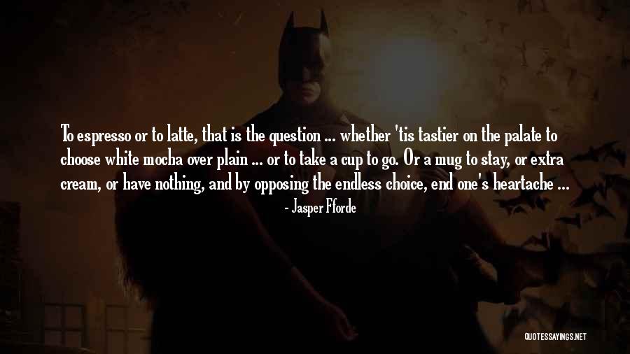 Choose To Stay Quotes By Jasper Fforde Choose To Stay Quotes By Jasper Fforde