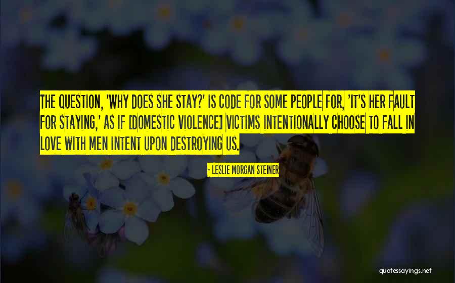 Choose To Stay Quotes By Leslie Morgan Steiner Choose To Stay Quotes By Leslie Morgan Steiner