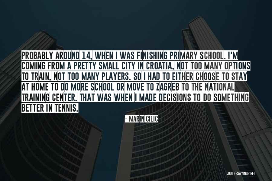 Choose To Stay Quotes By Marin Cilic Choose To Stay Quotes By Marin Cilic