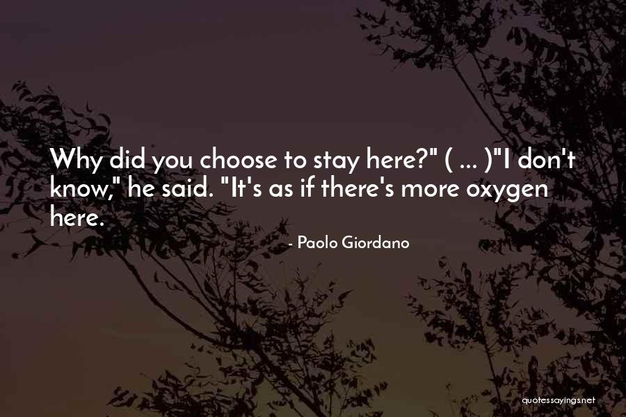 Choose To Stay Quotes By Paolo Giordano Choose To Stay Quotes By Paolo Giordano