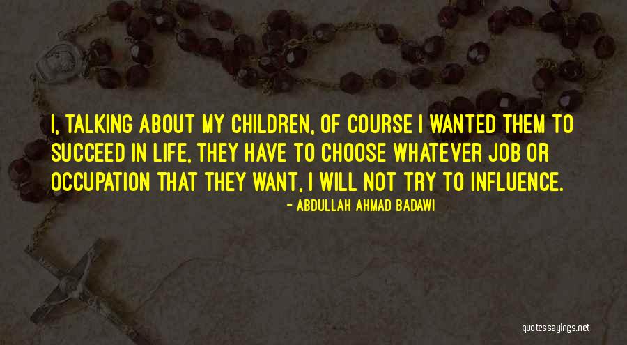 Choose To Succeed Quotes By Abdullah Ahmad Badawi