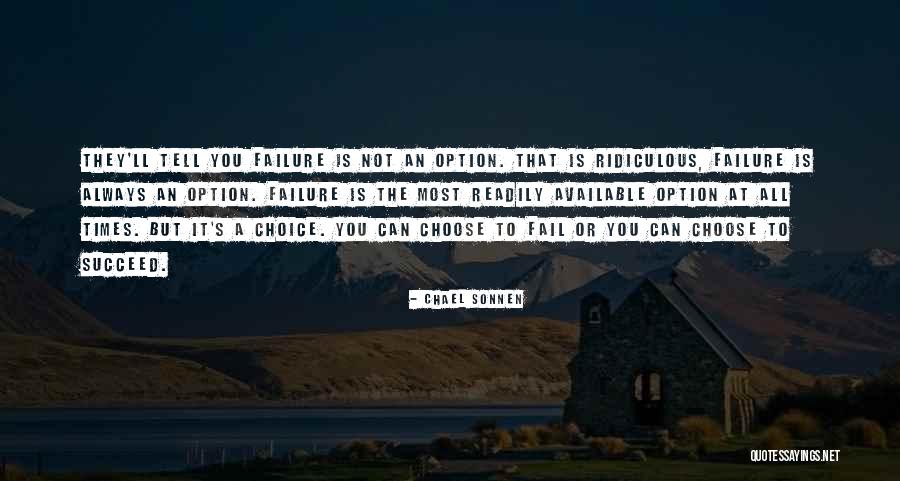 Choose To Succeed Quotes By Chael Sonnen