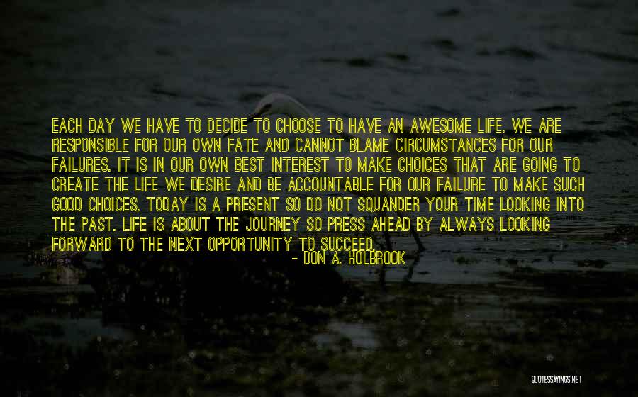 Choose To Succeed Quotes By Don A. Holbrook