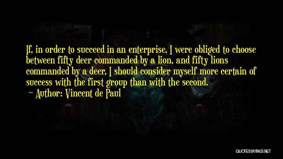 Choose To Succeed Quotes By Vincent De Paul