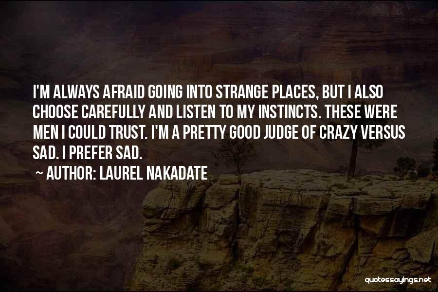 Choose To Trust Quotes By Laurel Nakadate