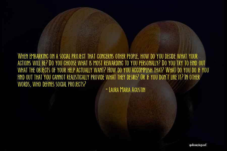 Choose Who You Want To Be Quotes By Laura Maria Agustin Choose Who You Want To Be Quotes By Laura Maria Agustin