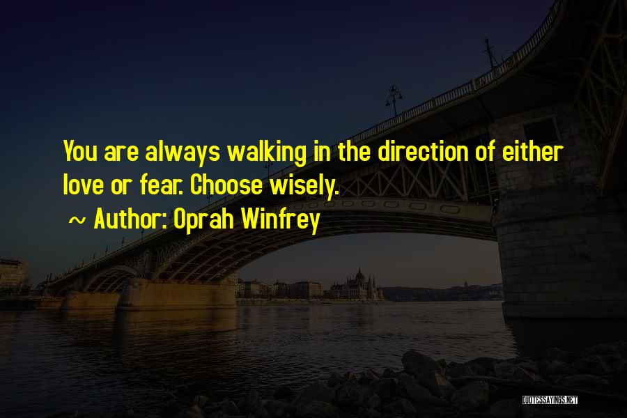 Choose Wisely Love Quotes By Oprah Winfrey