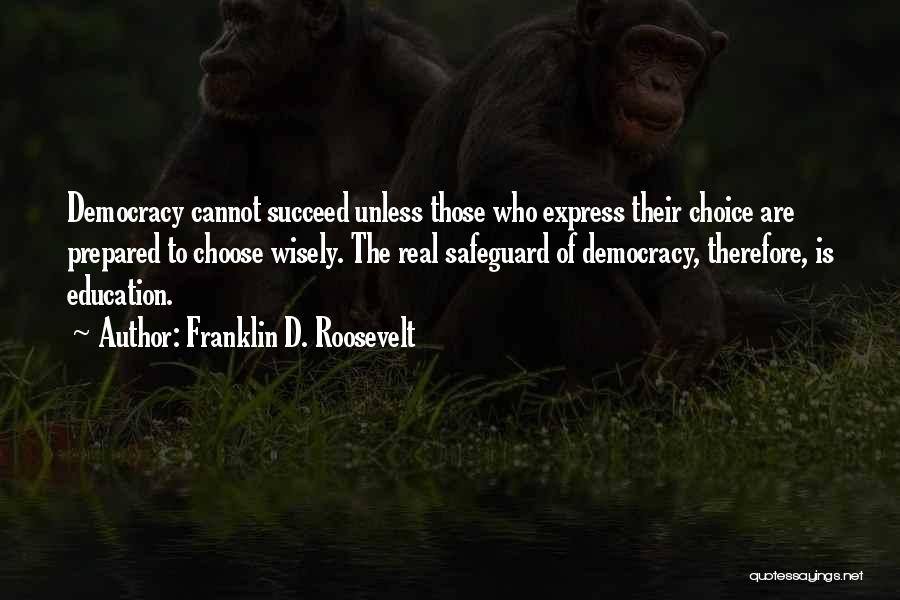 Choose Wisely Quotes By Franklin D. Roosevelt