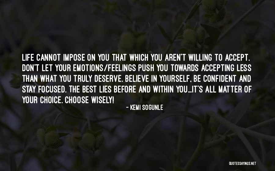 Choose Wisely Quotes By Kemi Sogunle