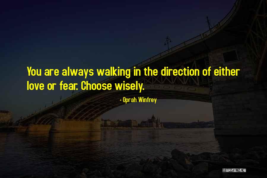 Choose Wisely Quotes By Oprah Winfrey