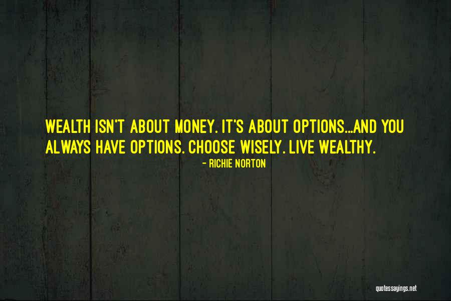 Choose Wisely Quotes By Richie Norton