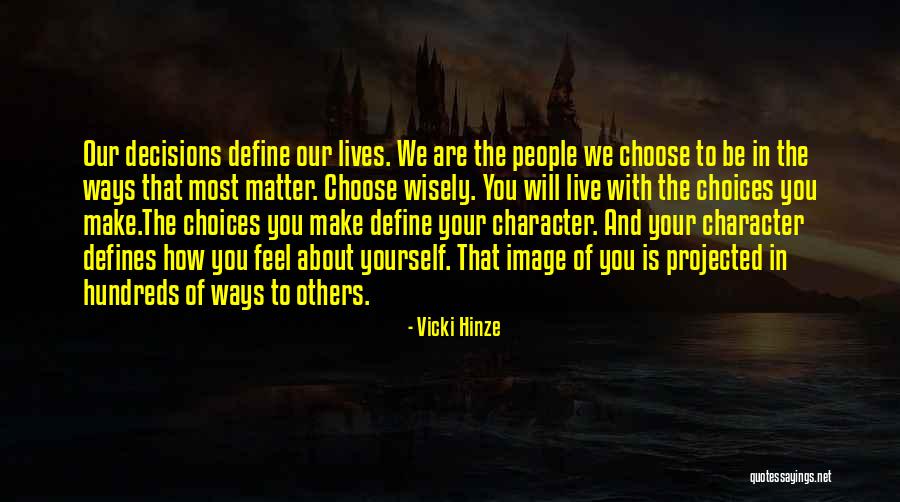 Choose Wisely Quotes By Vicki Hinze