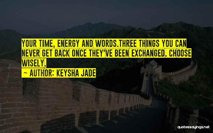 Choose Words Wisely Quotes By Keysha Jade