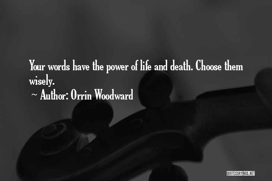 Choose Words Wisely Quotes By Orrin Woodward