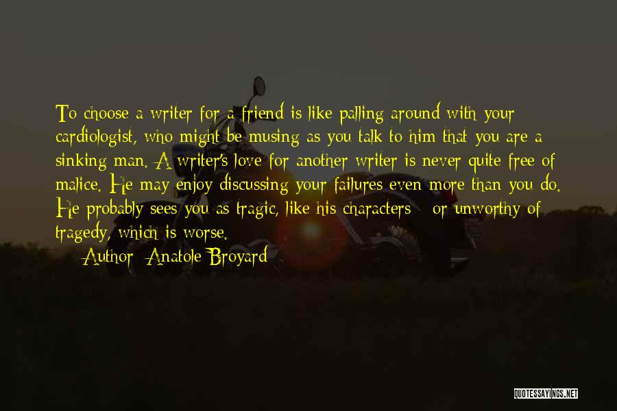 Choose You Love Quotes By Anatole Broyard