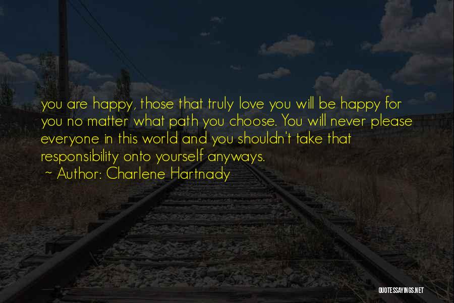 Choose You Love Quotes By Charlene Hartnady