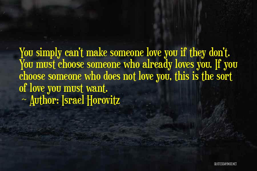 Choose You Love Quotes By Israel Horovitz