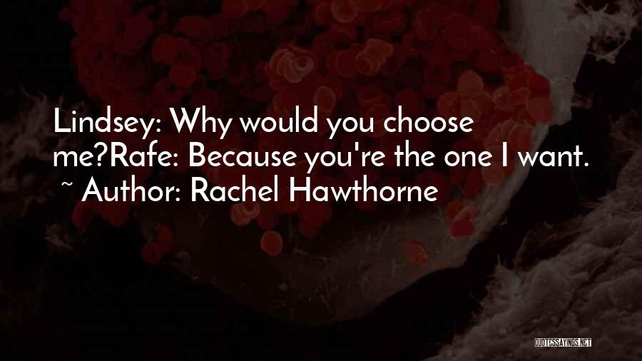 Choose You Love Quotes By Rachel Hawthorne