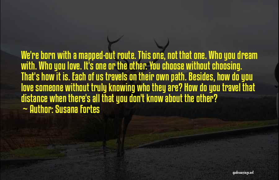 Choose You Love Quotes By Susana Fortes