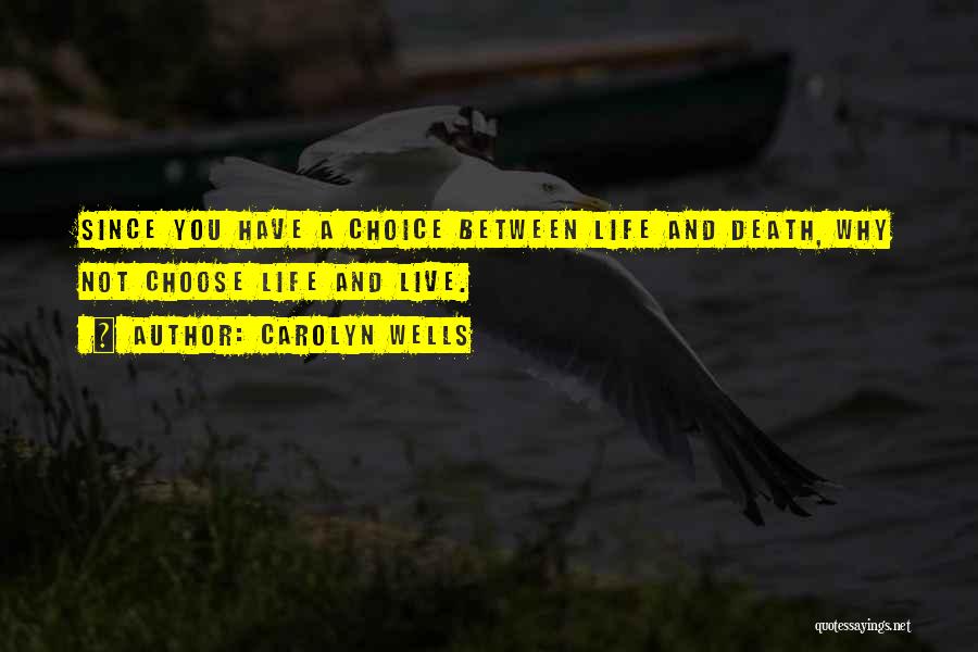 Choose You Quotes By Carolyn Wells