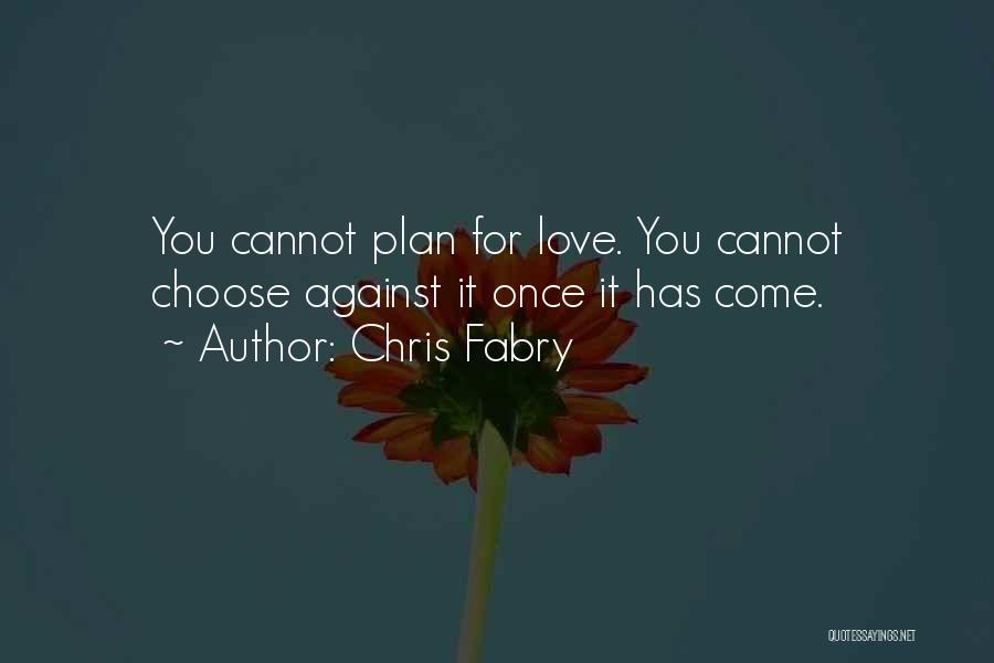 Choose You Quotes By Chris Fabry