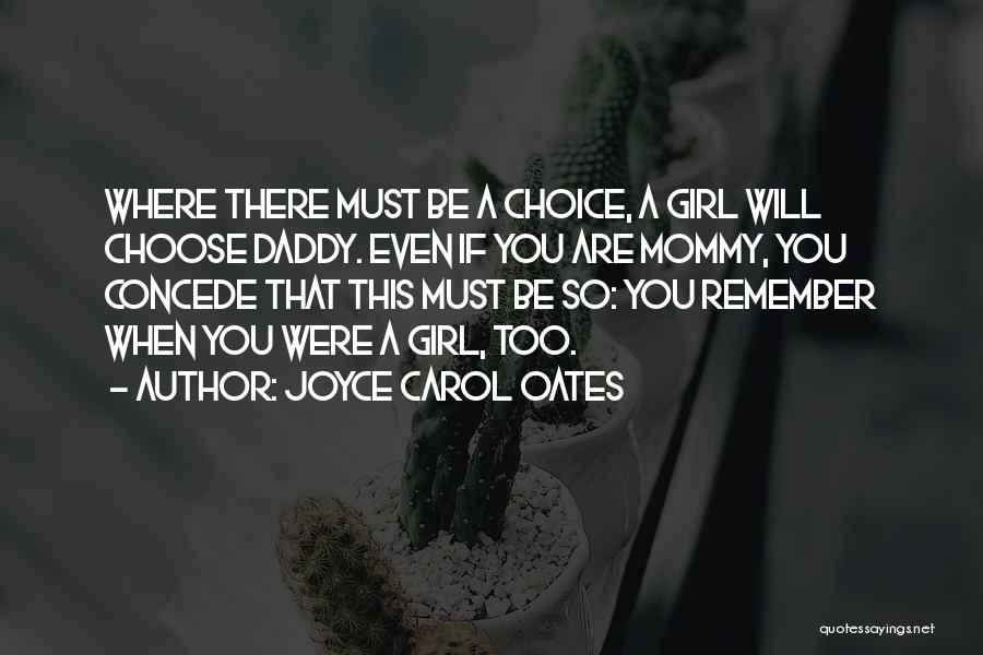 Choose You Quotes By Joyce Carol Oates