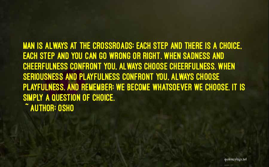 Choose You Quotes By Osho