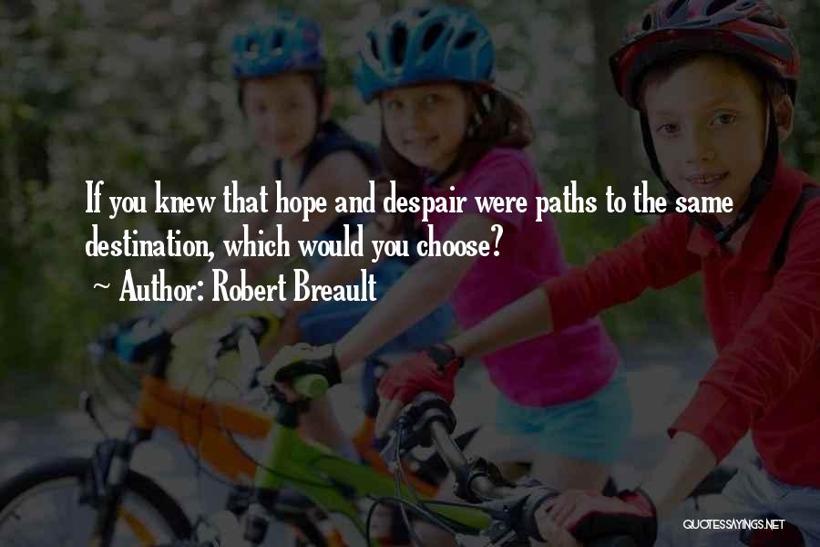 Choose You Quotes By Robert Breault