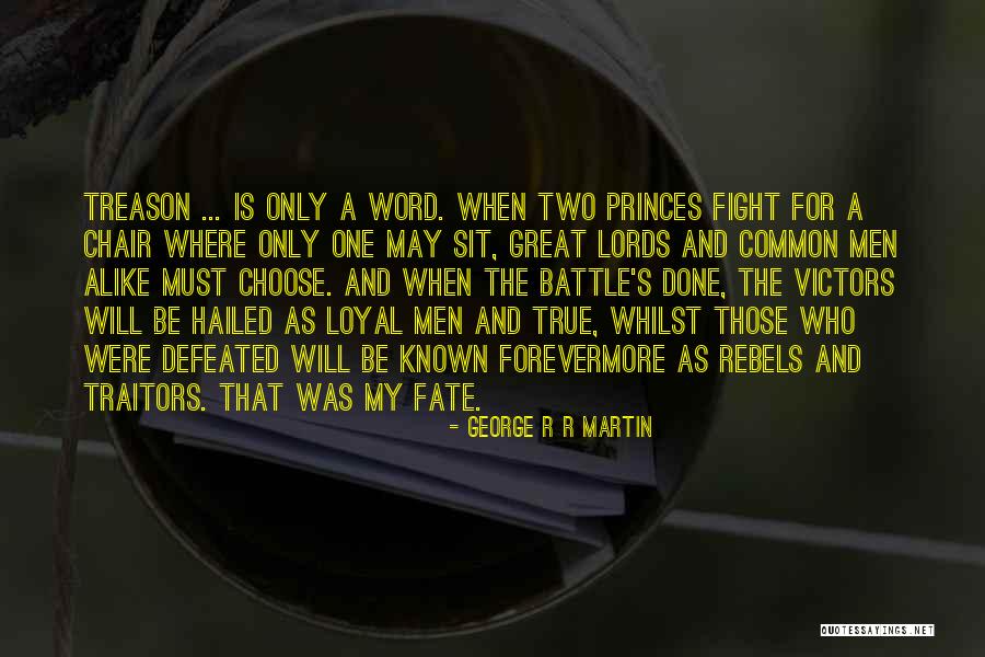 Choose Your Battle Quotes By George R R Martin Choose Your Battle Quotes By George R R Martin