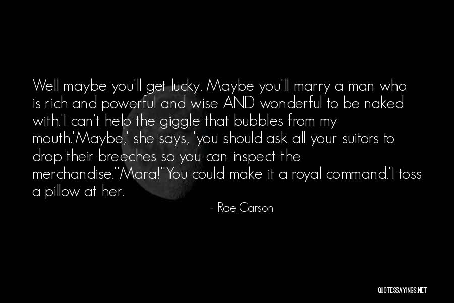 Choose Your Battles Love Quotes By Rae Carson Choose Your Battles Love Quotes By Rae Carson