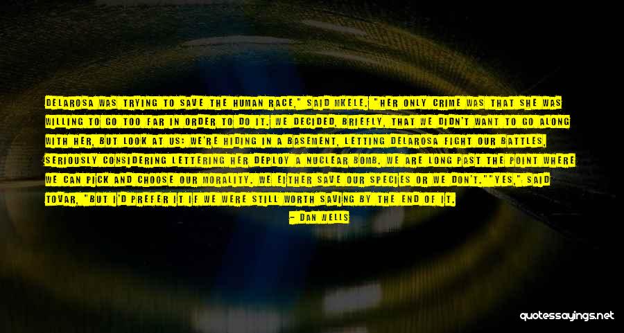 Choose Your Battles Quotes By Dan Wells Choose Your Battles Quotes By Dan Wells