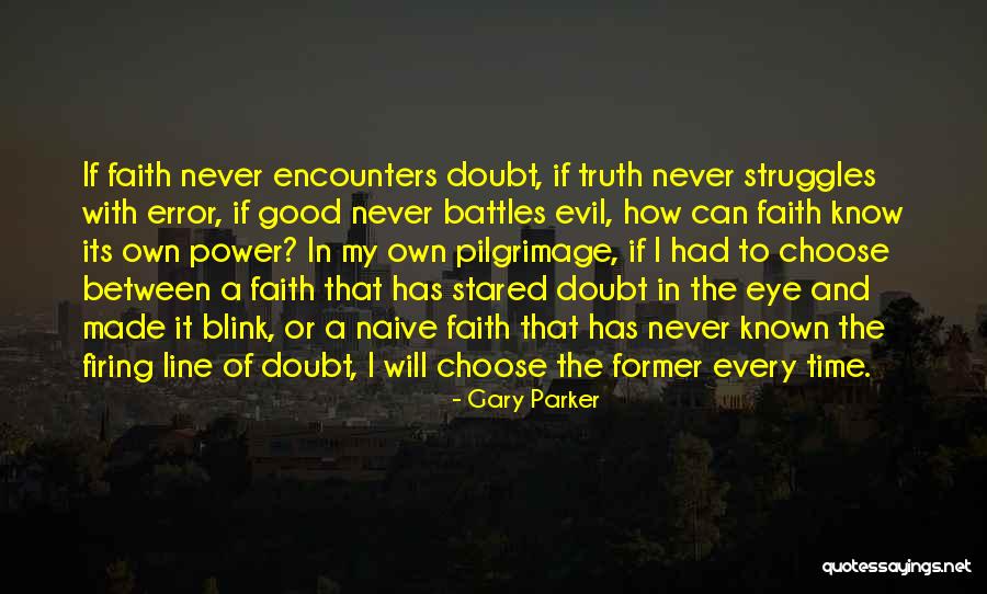Choose Your Battles Quotes By Gary Parker Choose Your Battles Quotes By Gary Parker