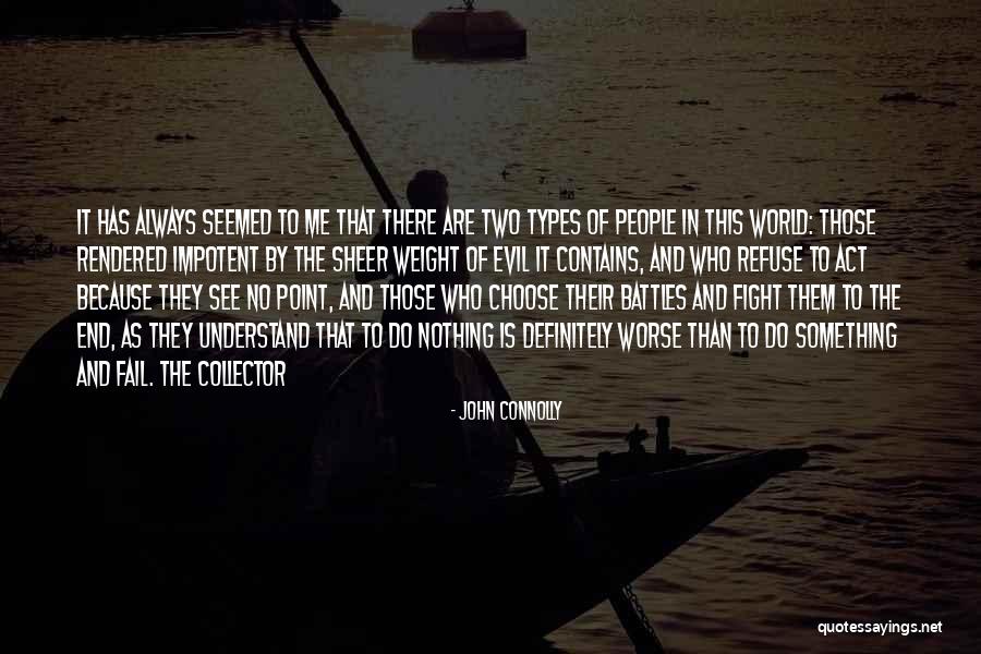 Choose Your Battles Quotes By John Connolly Choose Your Battles Quotes By John Connolly