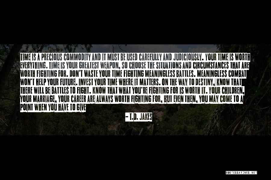 Choose Your Battles Quotes By T.D. Jakes Choose Your Battles Quotes By T.D. Jakes