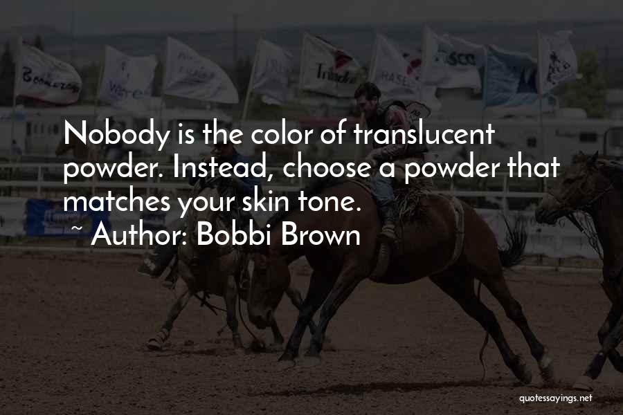 Choose Your Color Quotes By Bobbi Brown