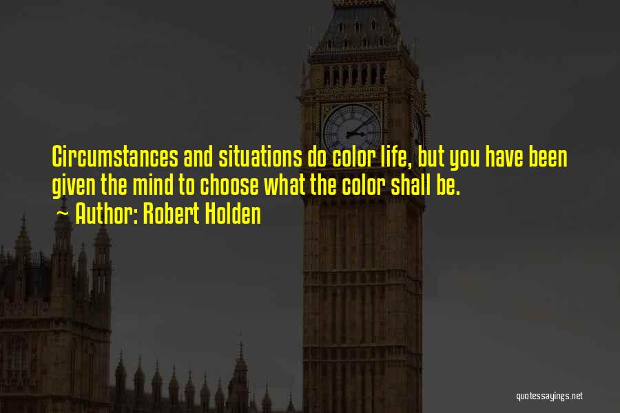 Choose Your Color Quotes By Robert Holden