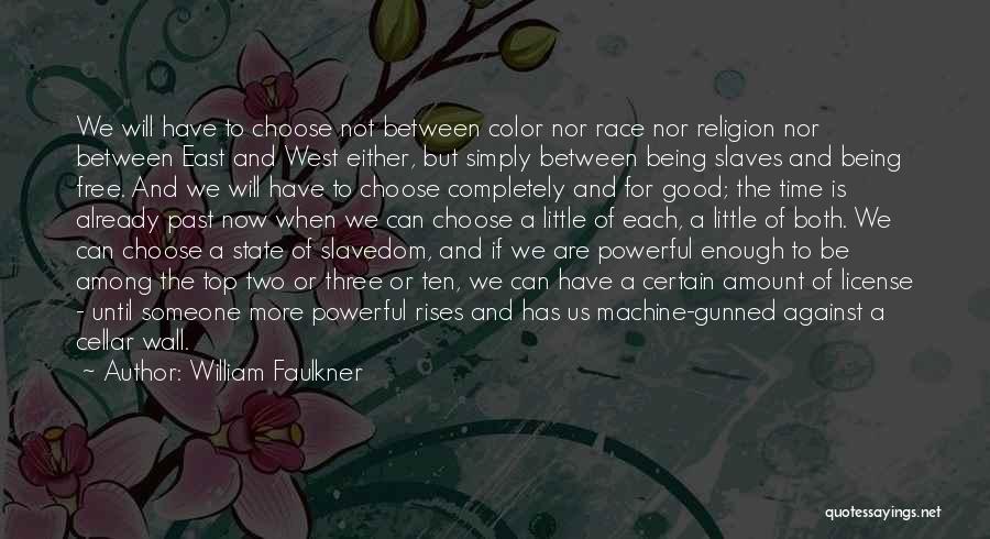 Choose Your Color Quotes By William Faulkner