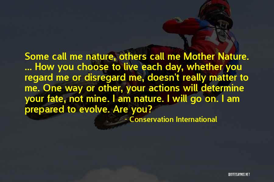 Choose Your Day Quotes By Conservation International Choose Your Day Quotes By Conservation International