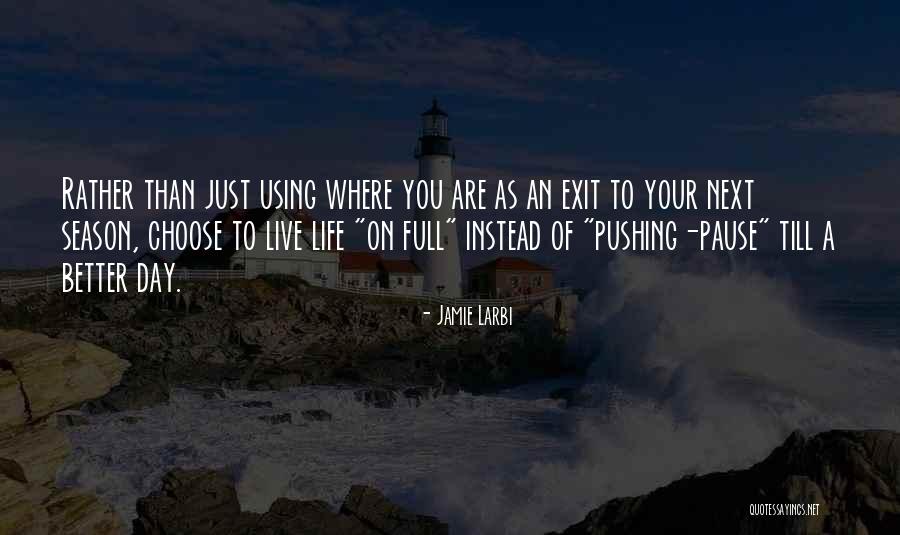Choose Your Day Quotes By Jamie Larbi Choose Your Day Quotes By Jamie Larbi