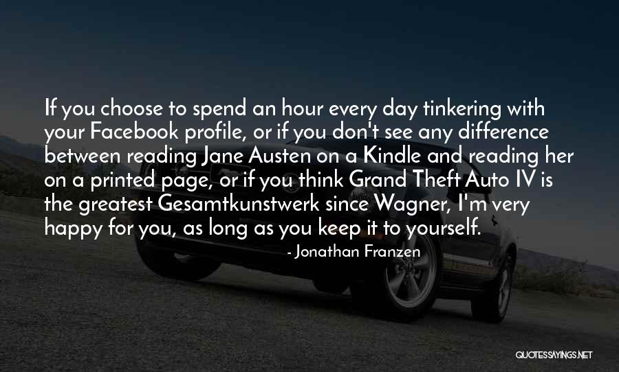 Choose Your Day Quotes By Jonathan Franzen Choose Your Day Quotes By Jonathan Franzen