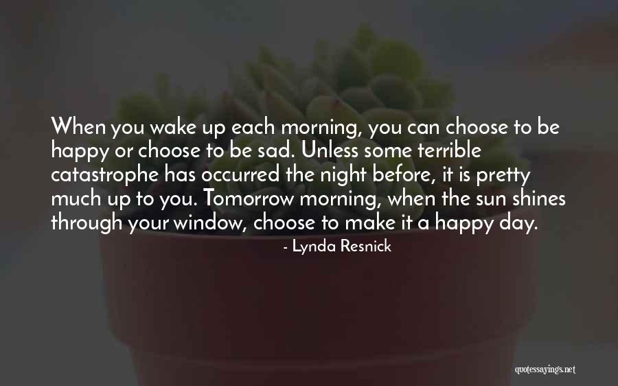 Choose Your Day Quotes By Lynda Resnick Choose Your Day Quotes By Lynda Resnick