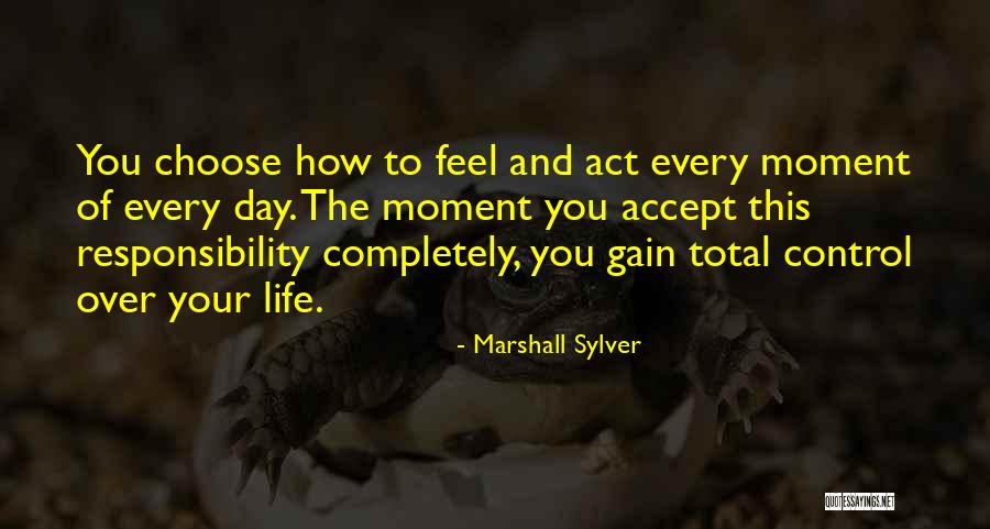 Choose Your Day Quotes By Marshall Sylver Choose Your Day Quotes By Marshall Sylver