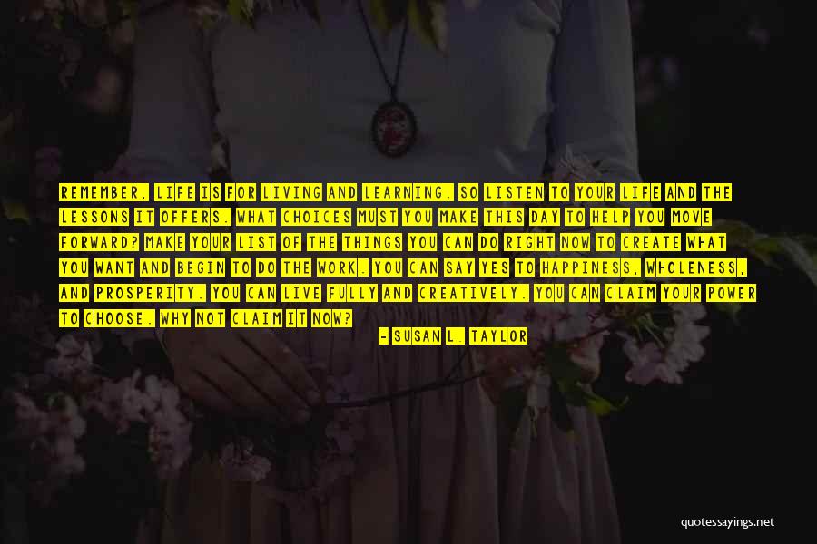 Choose Your Day Quotes By Susan L. Taylor Choose Your Day Quotes By Susan L. Taylor